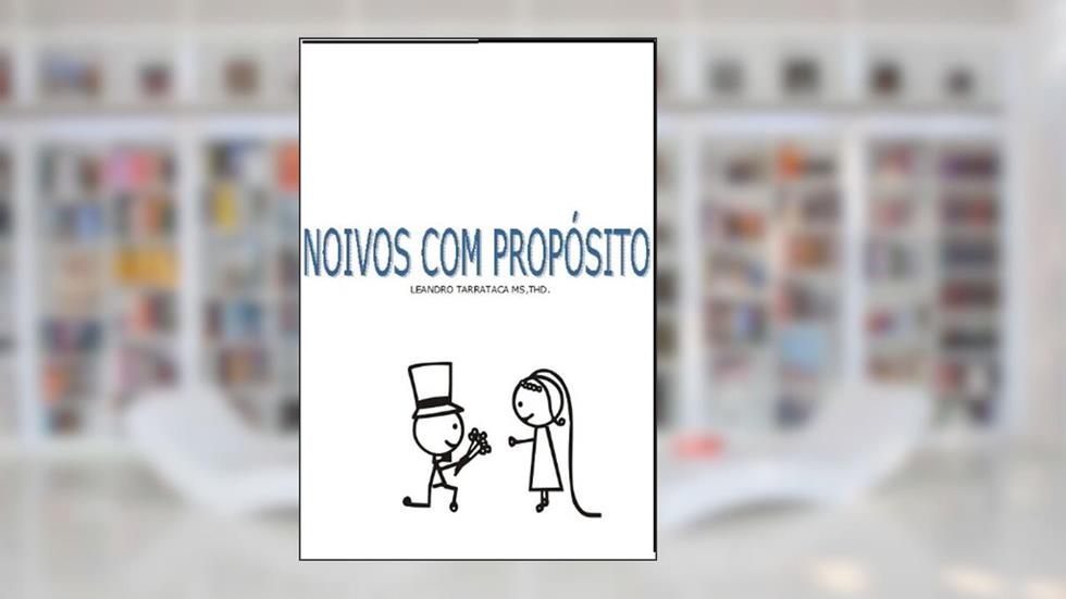 NOIVADO COM PROPÓSITO, do autor Leandro Tarrataca
