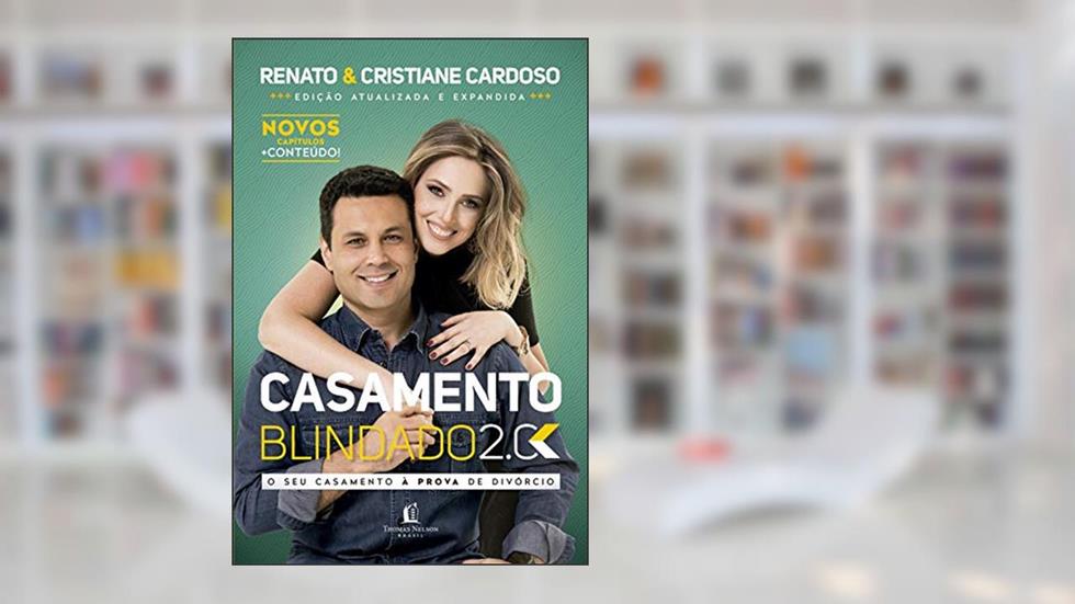 Casamento blindado 2.0 (Casal Cardoso), do autor Renato Cardoso; Cristiane Cardoso