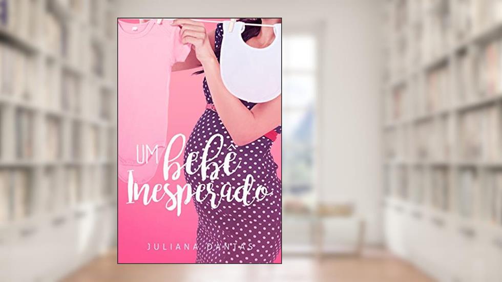 Um bebê inesperado (Julie & Simon Livro 4), do autor Juliana Dantas