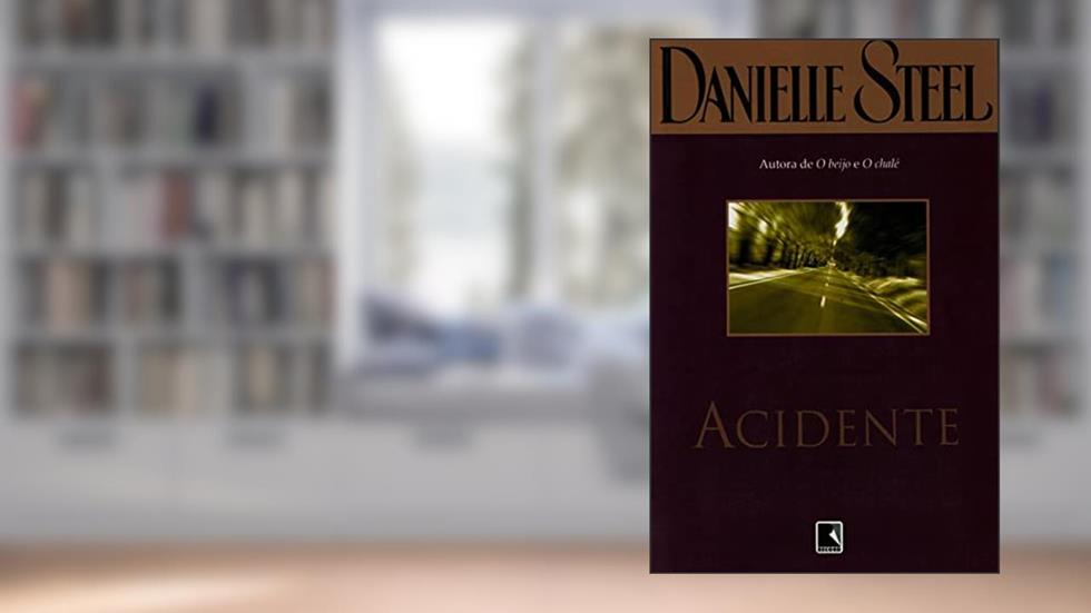 Acidente, do autor Danielle Steel