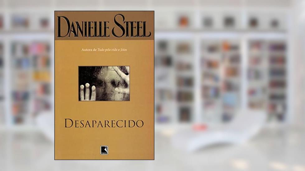 Desaparecido, do autor Danielle Steel