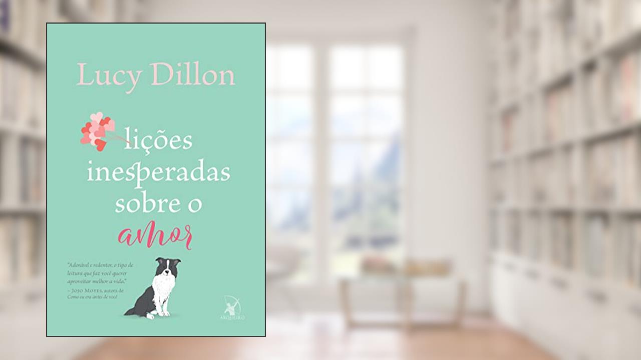 Lições inesperadas sobre o amor, do autor Lucy Dillon
