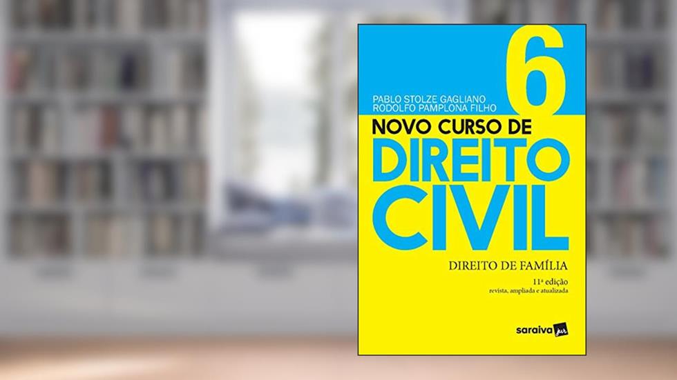 Novo Curso de Direito Civil - Direito de Família - Volume 6 - 11ª Edição 2021, do autor Pablo Stolze Gagliano; Rodolfo Mario Veiga Pamplona Filho
