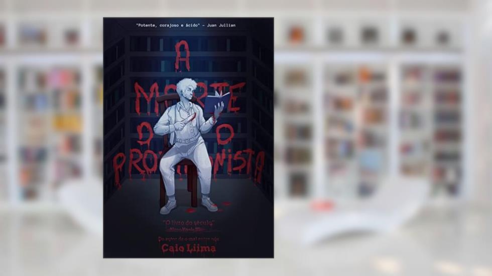 A Morte Do Protagonista, do autor Caio Liima