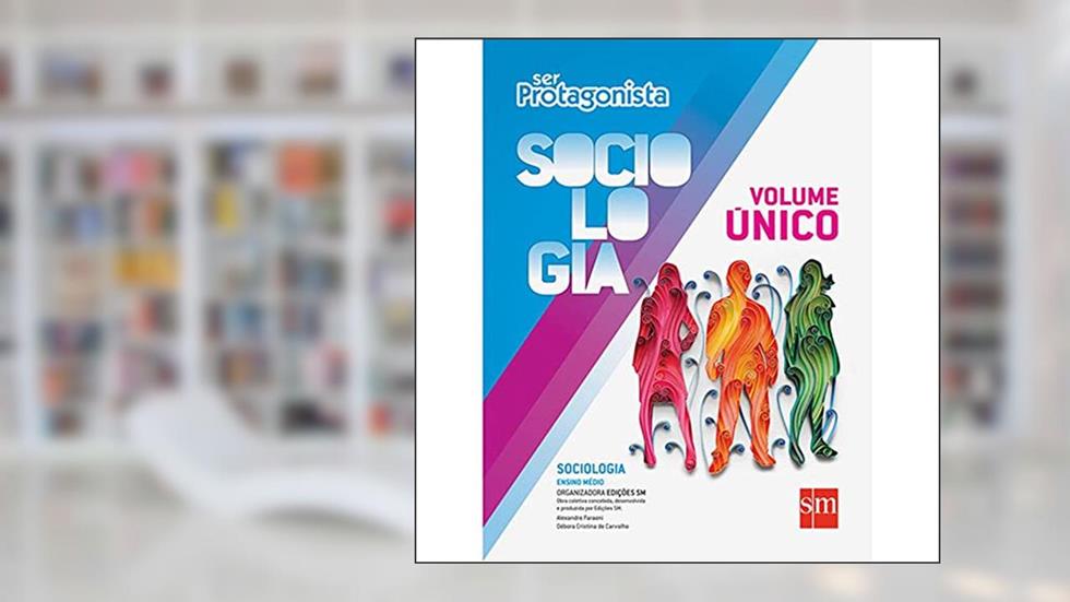 Ser Protagonista. Sociologia - Volume Único, do autor Alexandre Faraoni