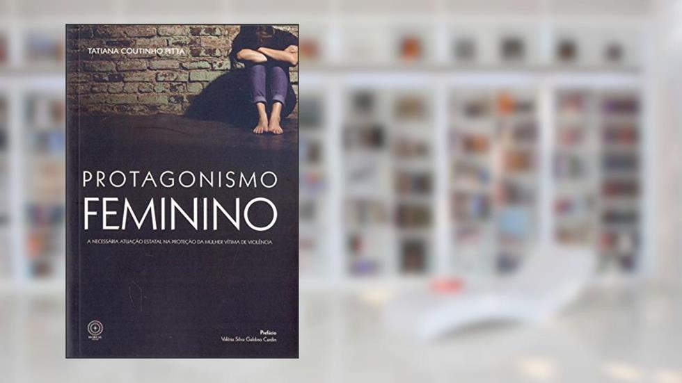 Protagonismo Feminino, do autor Tatiana Coutinho Pitta