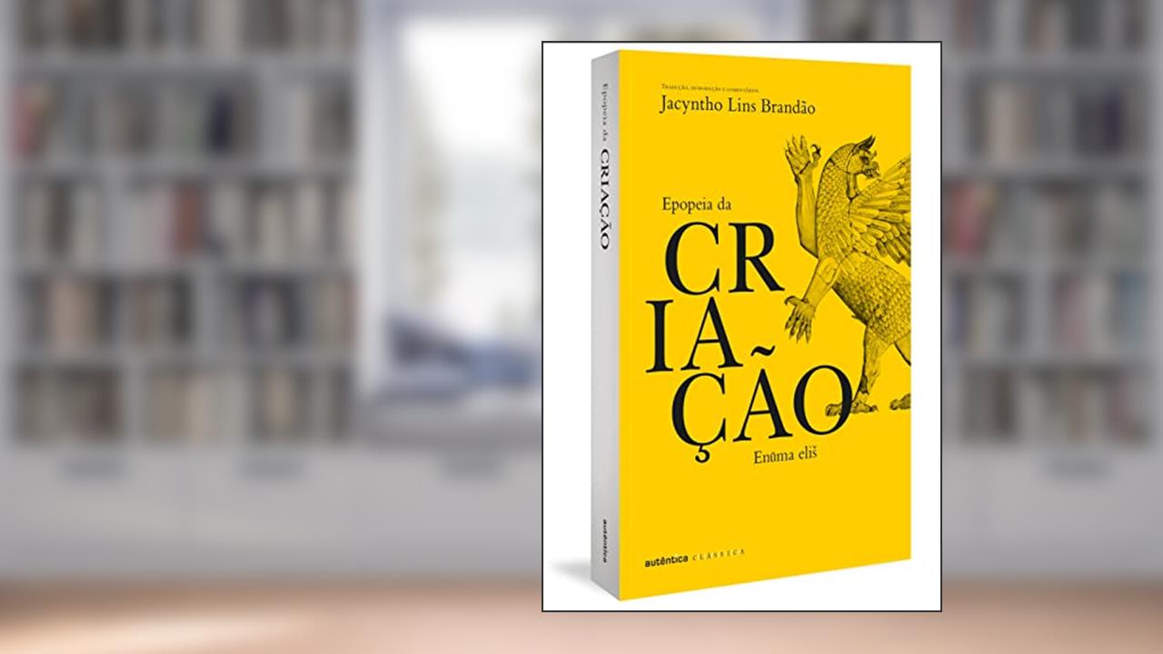 Epopeia da criação: Enuma Elis, do autor Desconhecido