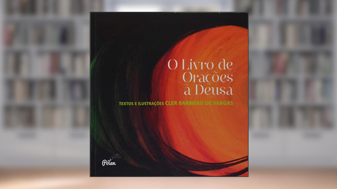 O Livro de Orações à Deusa, do autor Cler Barbiero de Vargas