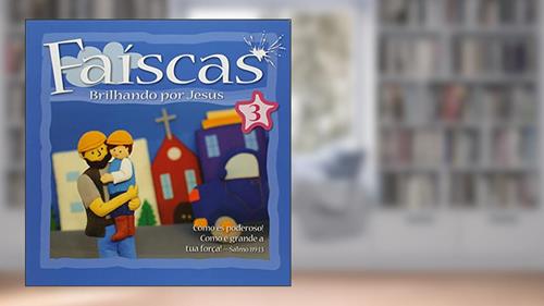 Faíscas - volume 3: Brilhando por Jesus, do autor Publicações Pão Diário