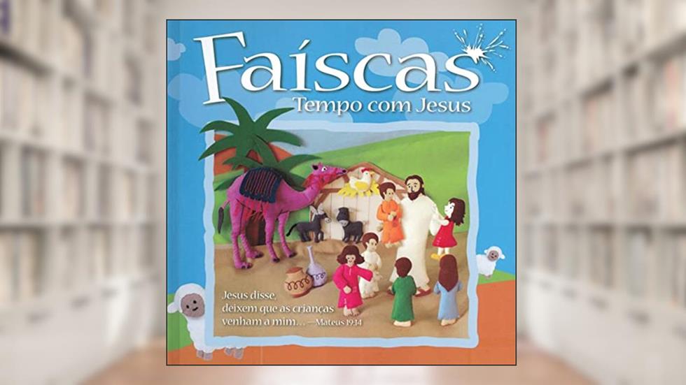 Faiscas, tempo com Jesus, do autor Publicações Pão Diário