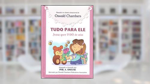 Capa de Tudo para Ele, Jesus quer Tudo de Mim, do autor Oswald Chambers