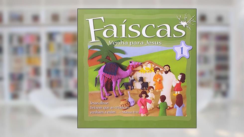 Faíscas - volume 1: Venha Para Jesus, do autor Publicações Pão Diário