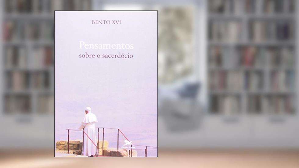 Pensamentos sobre o sacerdócio, do autor Joseph (Bento XVI) Ratzinger