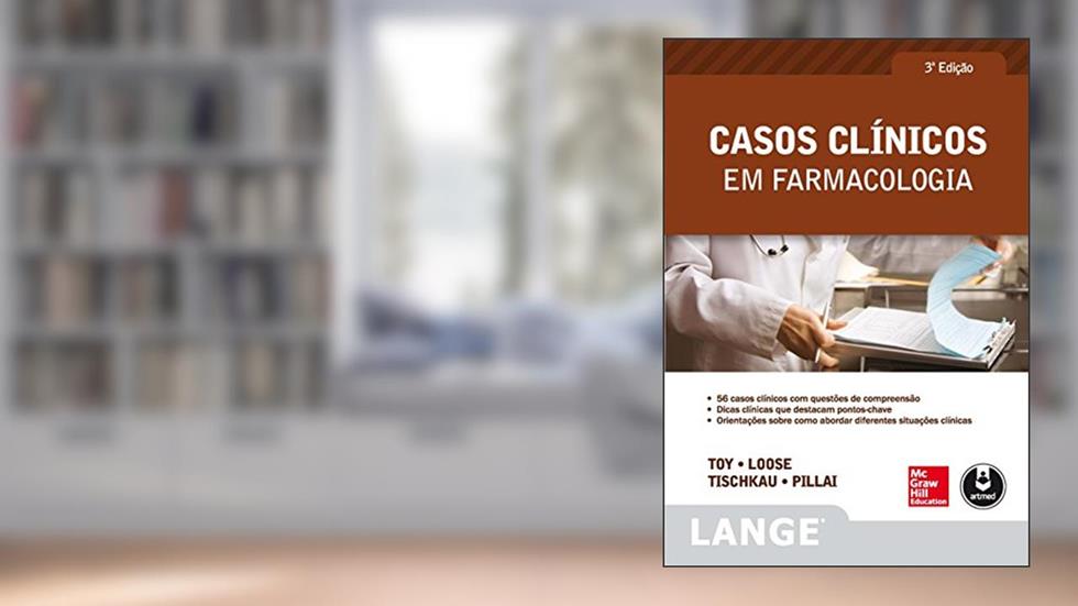Casos Clínicos em Farmacologia, do autor Eugene C. Toy; David S. Loose; Shelley A. Tischkau; Anush S. Pillai