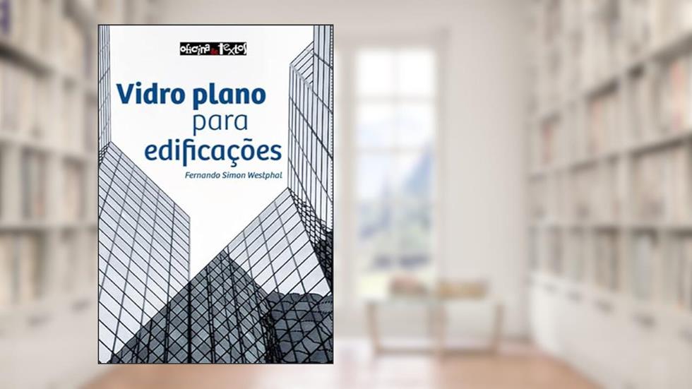Vidro Plano Para Edificações, do autor Fernando Simon Westphal
