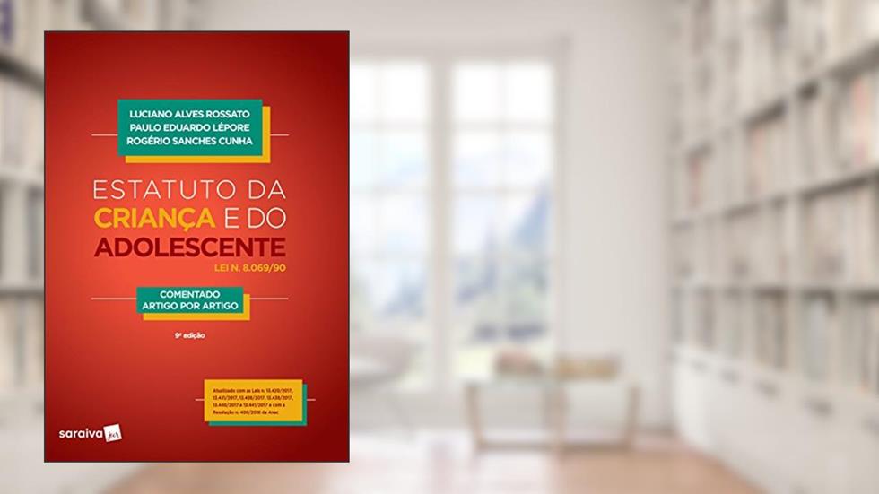 Estatuto da Criança e do Adolescente. Comentado Artigo por Artigo, do autor Luciano Alves Rossato; Paulo Eduardo Lépore; Rogério Sanches Cunha