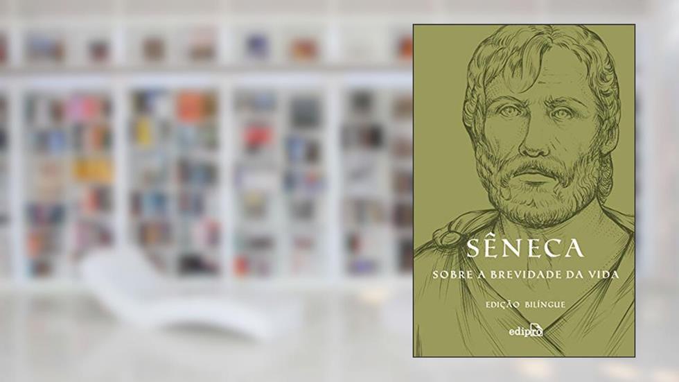 Sobre a brevidade da vida - Edição Bilíngue, do autor Sêneca