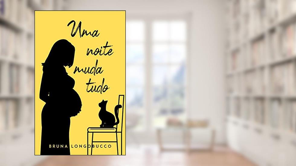 Uma noite muda tudo: conto romântico, do autor BRUNA LONGOBUCCO