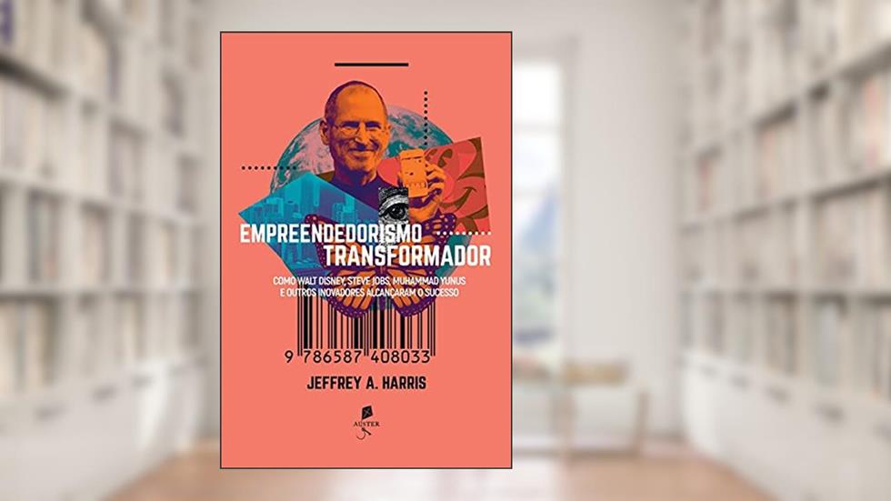 Empreendedorismo Transformador, do autor Jeffrey Alan Harris