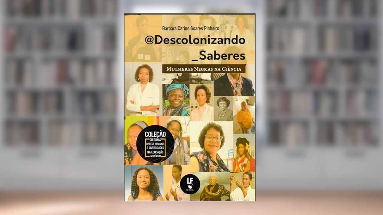 Descolonizando_Saberes. Mulheres Negras na Ciência, do autor Bárbara Carine Soares Pinheiro
