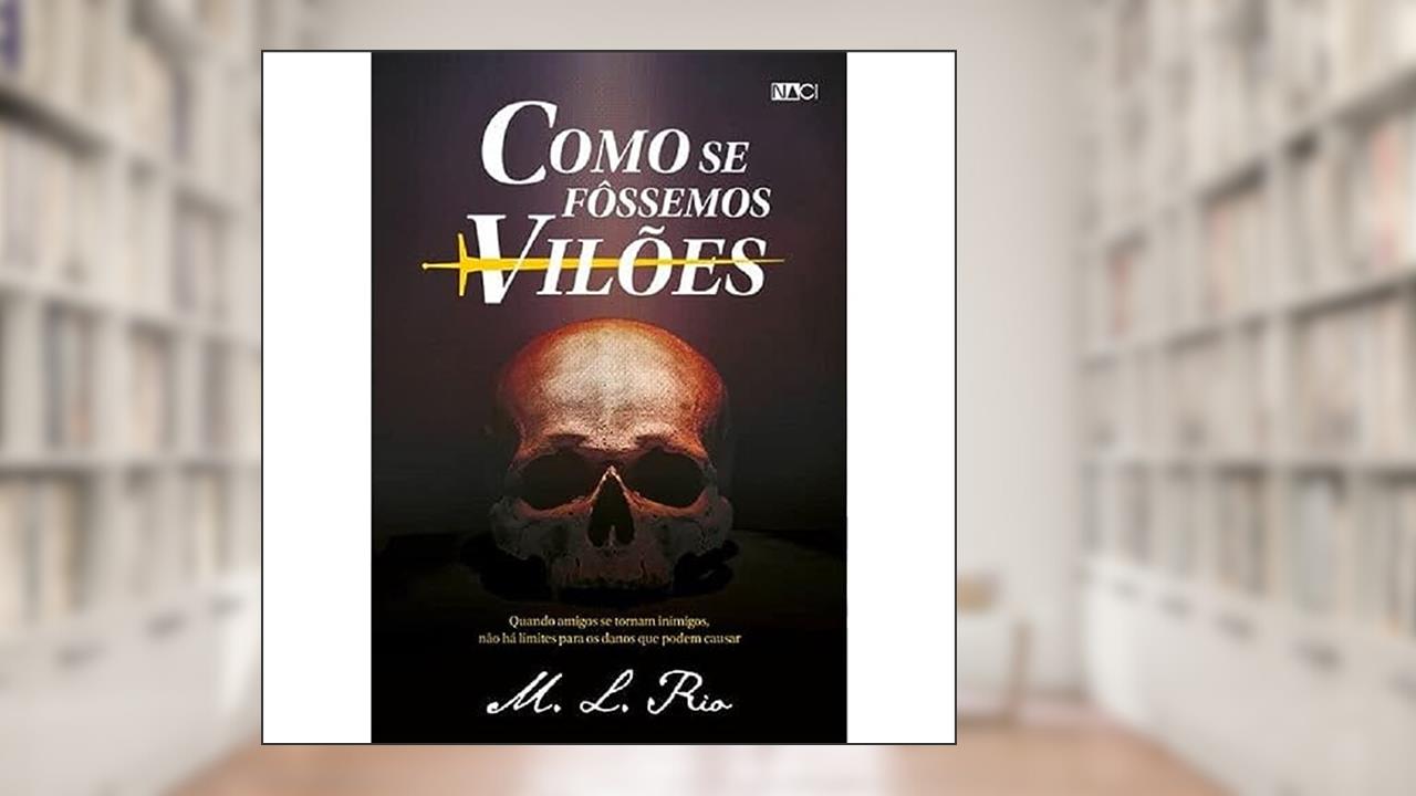 Como se fôssemos vilões: Sucesso do TikTok, do autor Rio M. L.