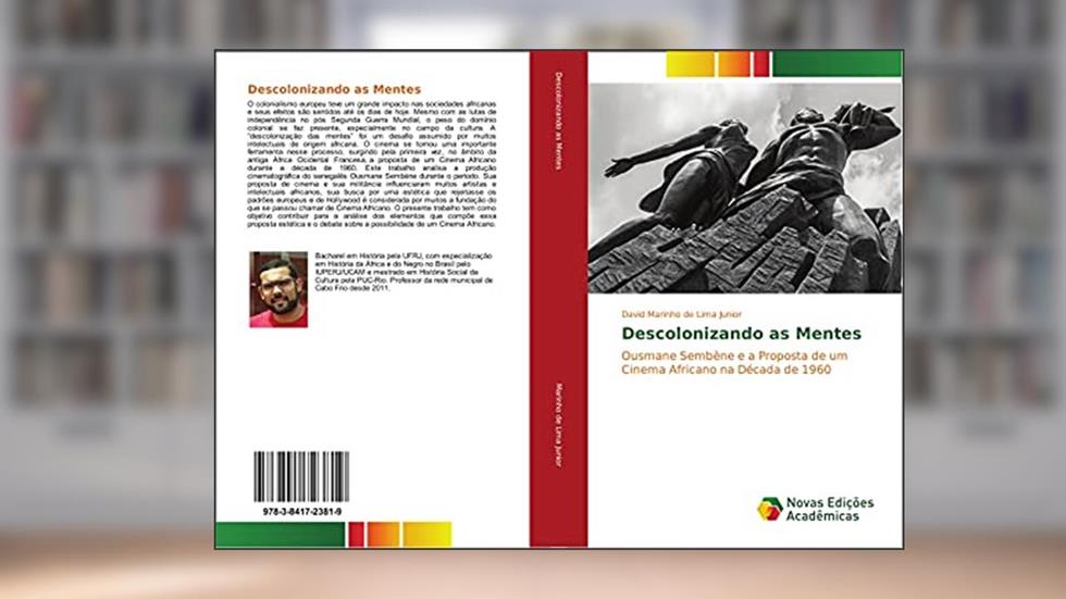Descolonizando as Mentes: Ousmane Sembène e a Proposta de um Cinema Africano na Década de 1960, do autor David Marinho de Lima Junior