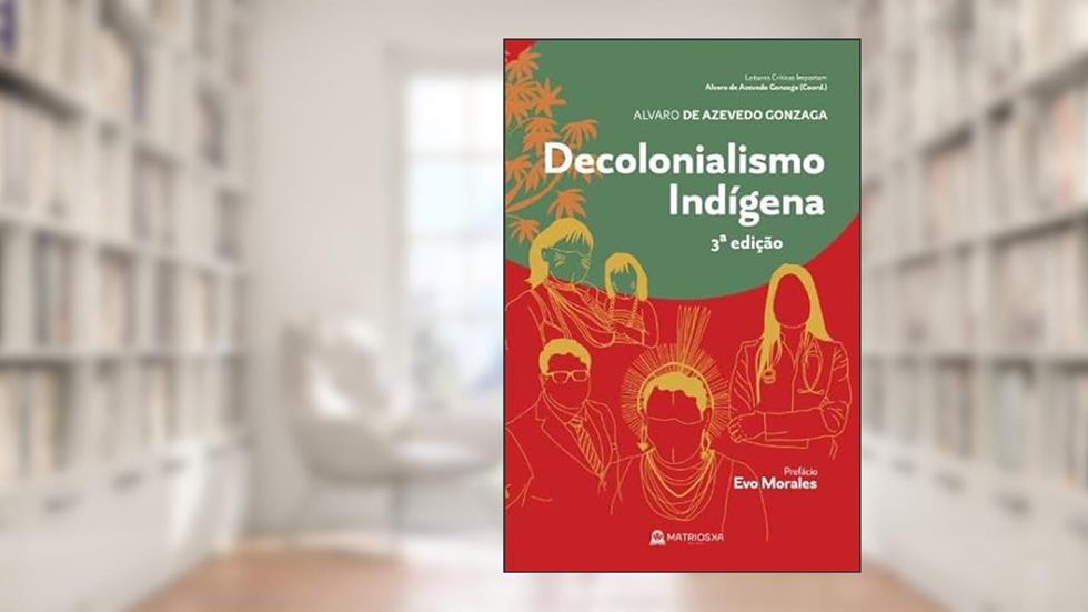 DECOLONIALISMO INDÍGENA, do autor ALVARO DE AZEVEDO GONZAGA