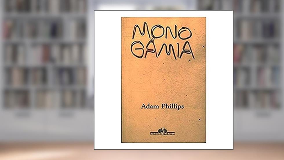 Monogamia, do autor Adam Phillips