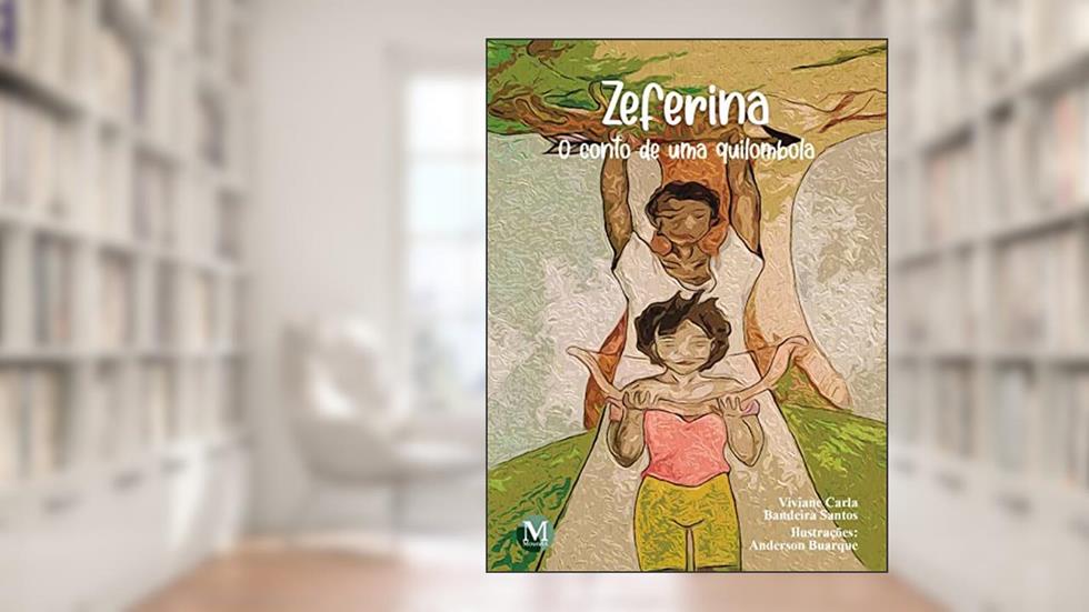 ZeferinaO conto de uma quilombola, do autor VIVIANE CARLA BANDEIRA