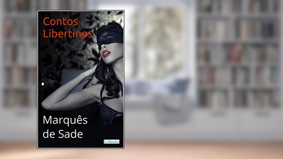 SADE: Contos Libertinos (Clássicos Eróticos), do autor Marquês de Sade