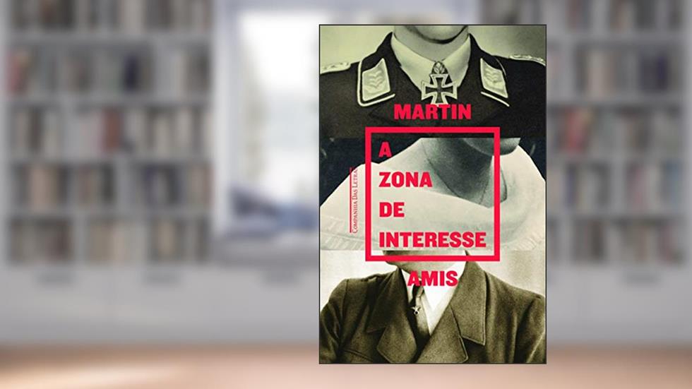 A Zona de Interesse, do autor Martin Amis