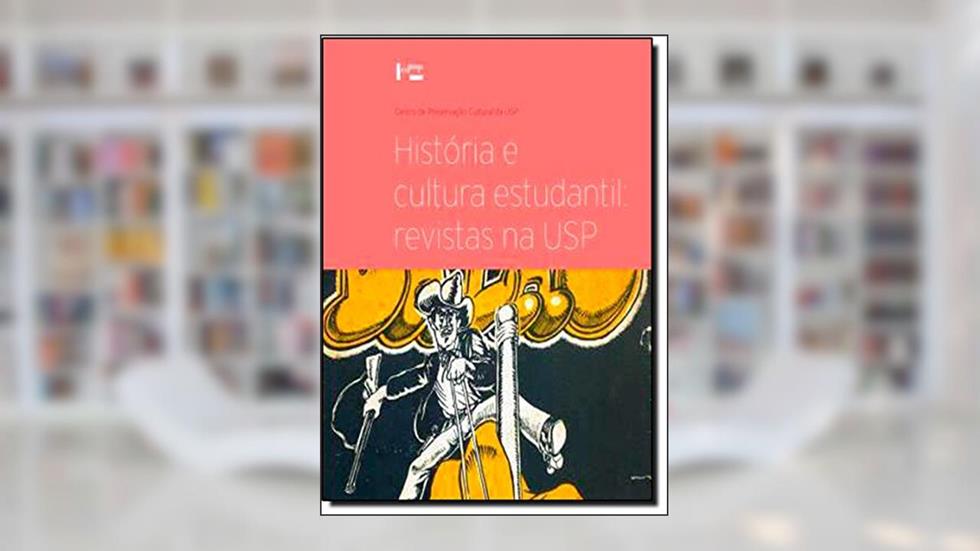 Histórias e Cultura Estudantil. Revistas na Usp - Série Cadernos Cpc, do autor José Tavares Correia de Lira