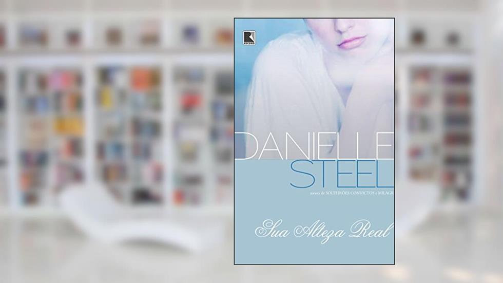 Sua Alteza Real, do autor Danielle Steel