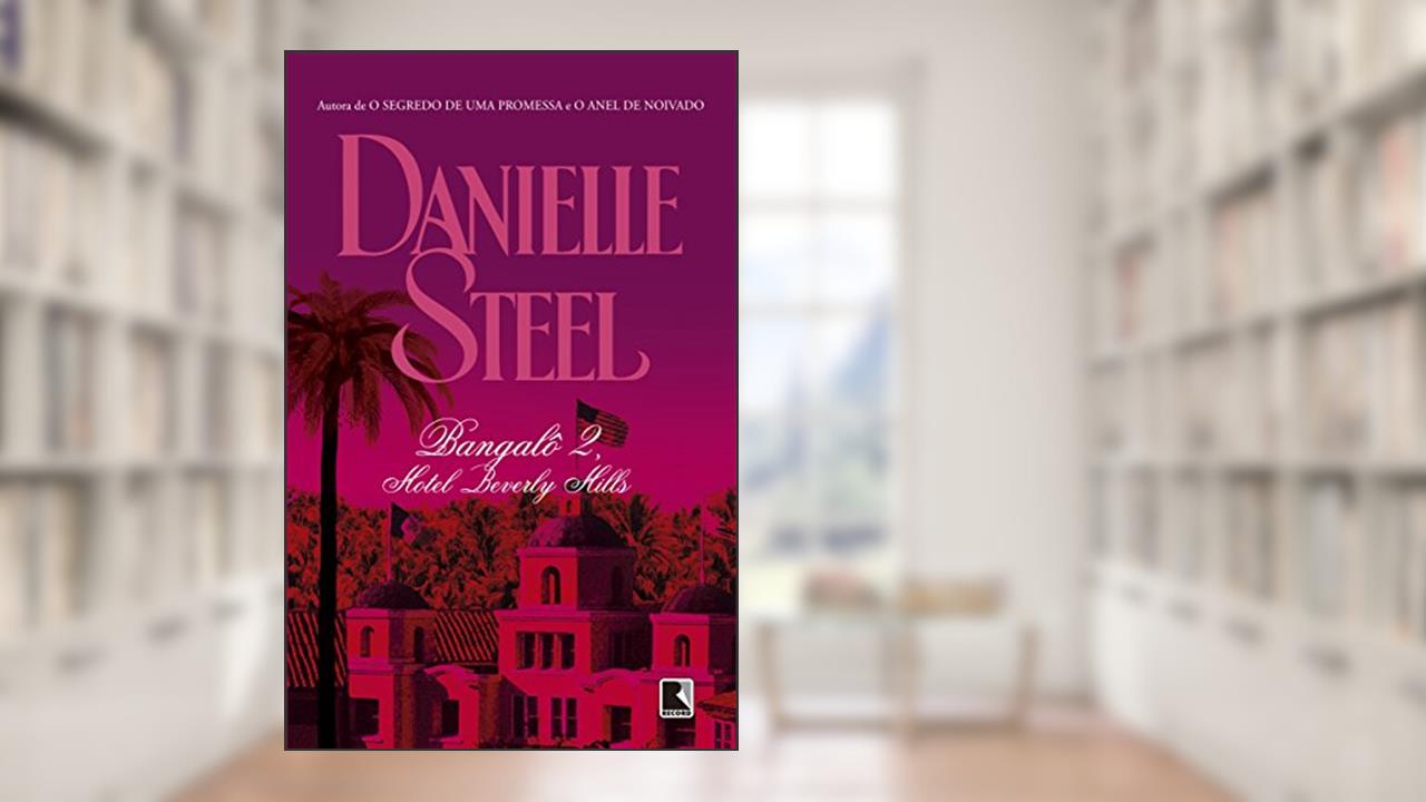 Bangalô 2, Hotel Beverly Hills, do autor Danielle Steel