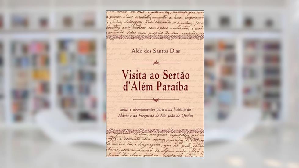 Visita ao Sertão d'Além Paraíba, do autor Aldo dos Santos Dias