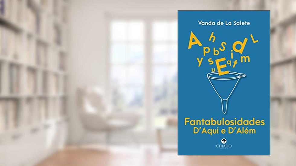 Fantabulosidades D'Aqui e D'Ale?m, do autor Vanda de La Salete