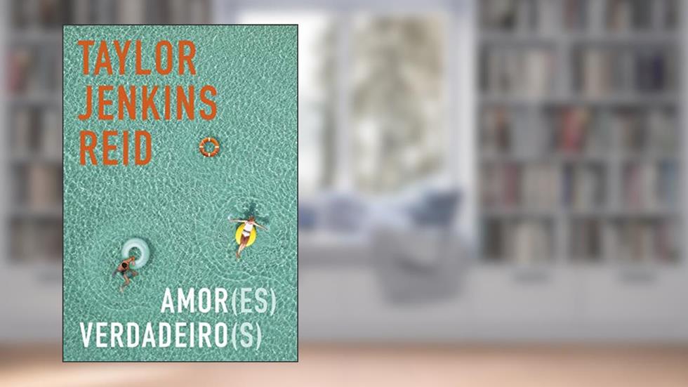 Amor(es) verdadeiro(s), do autor Taylor Jenkins Reid