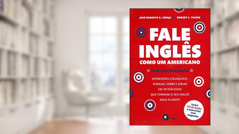 Fale Inglês Como Um Americano (+ CD Audio e Exercícios com Respostas), do autor José Roberto A. Igreja