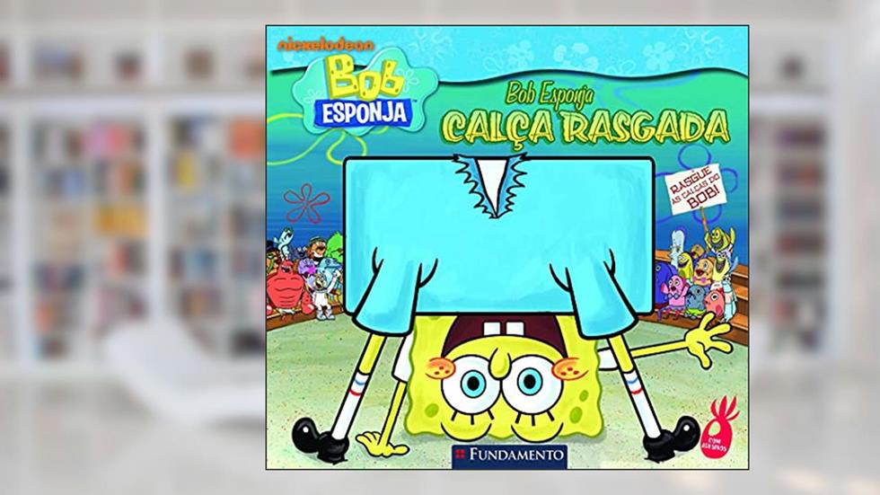 Bob Esponja. Calça Rasgada, do autor Sarah Wilson