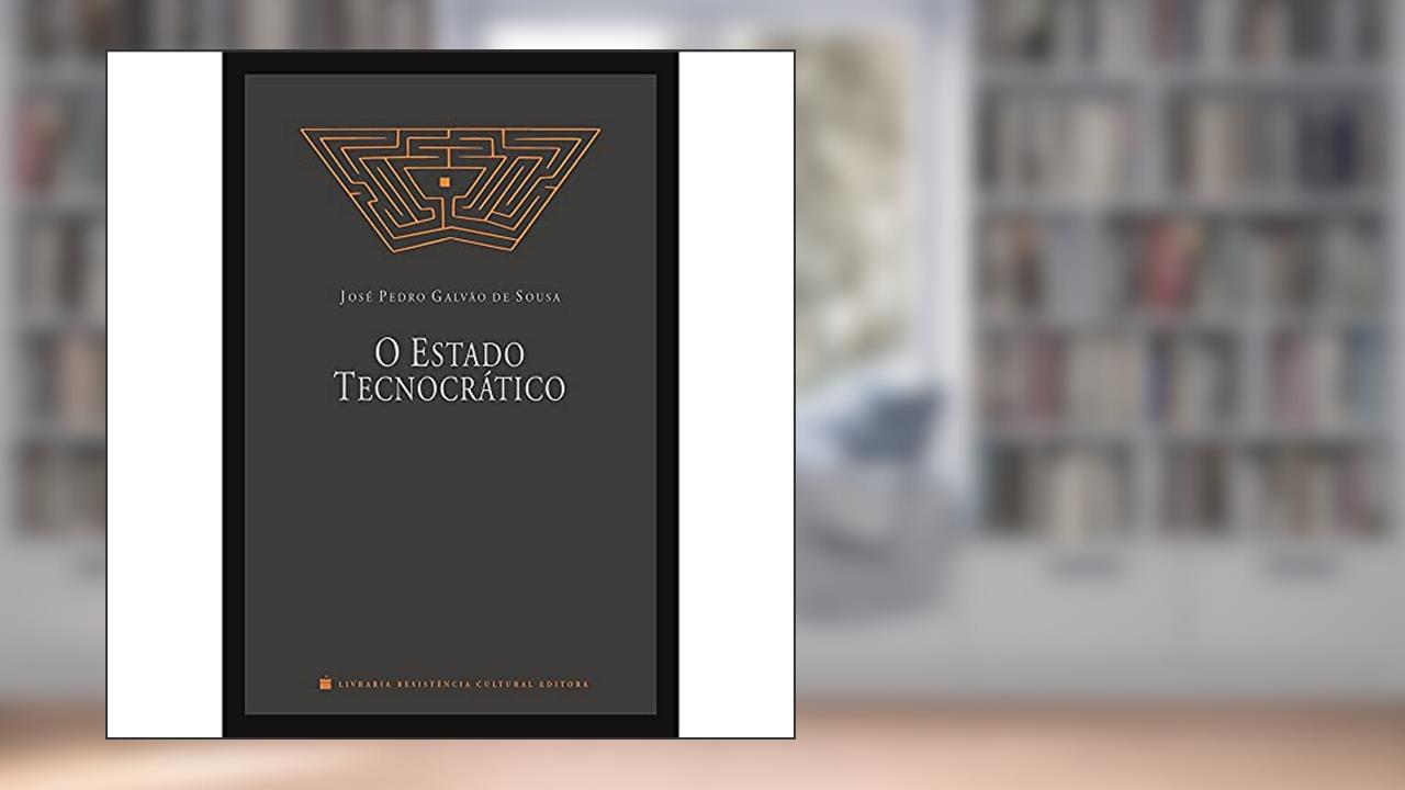 Capa de O Estado Tecnocrático, do autor José Pedro Galvão de Sousa