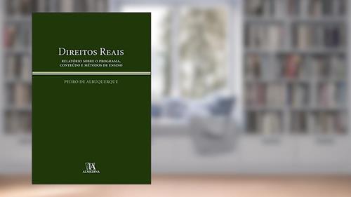 Capa de Direitos Reais: Relatório Sobre o Programa, Conteúdo e Métodos de Ensino, do autor Pedro de Albuquerque
