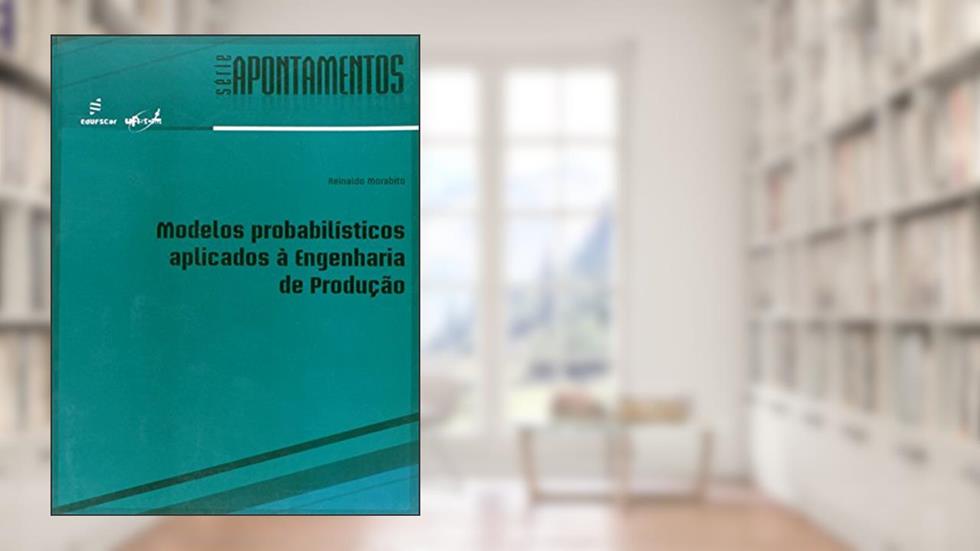 Modelos probabilísticos aplicados à engenharia de produção, do autor Reinaldo Morabito