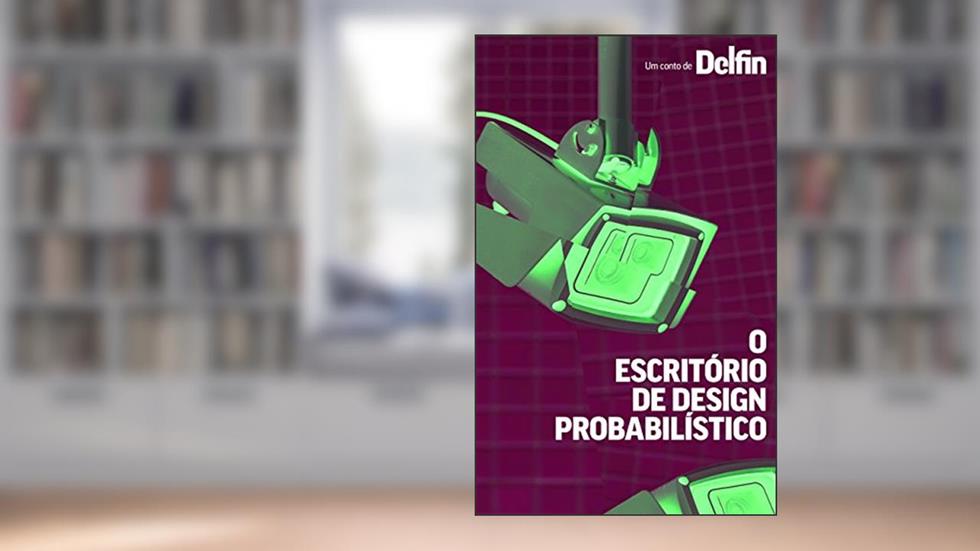 O escritório de design probabilístico, do autor Delfin