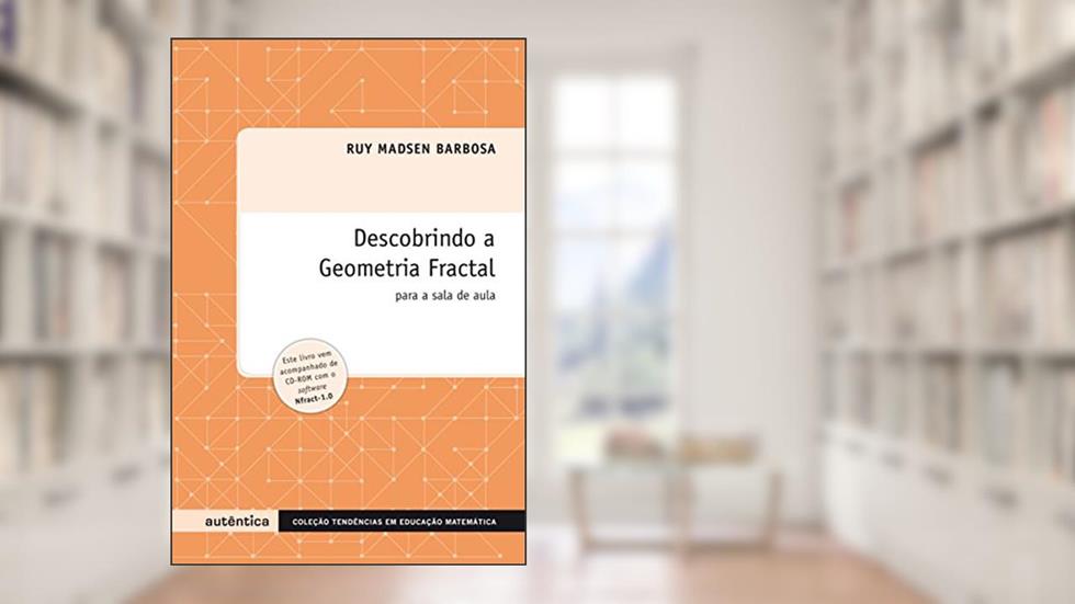Descobrindo a geometria fractal - Para a sala de aula, do autor Ruy Madsen Barbosa