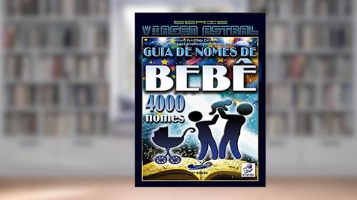 Capa de Guia de Nomes de Bebê 4000 Nomes (autoajuda Livro 7), do autor Juliana Pessoa de Carvalho; Paula Pessoa de Carvalho; Amélia Bazan Pessoa