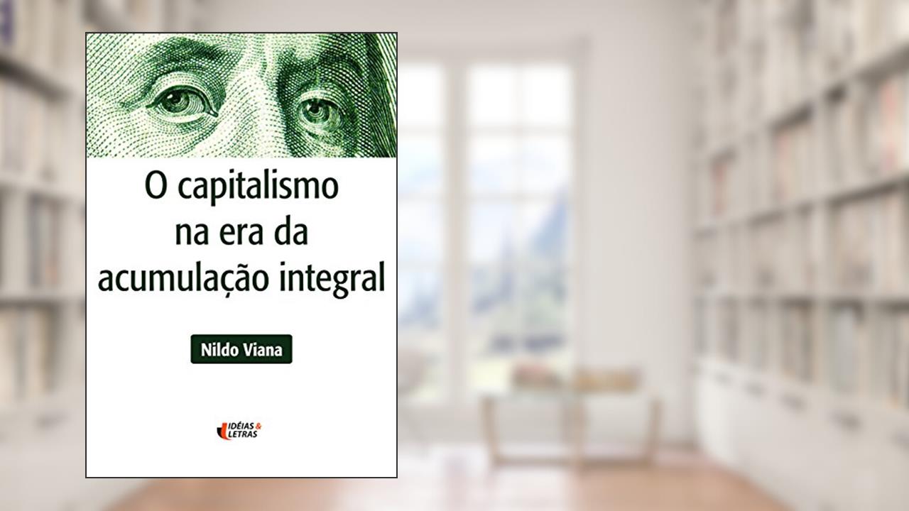 O Capitalismo na era da Acumulação, do autor Nildo Viana