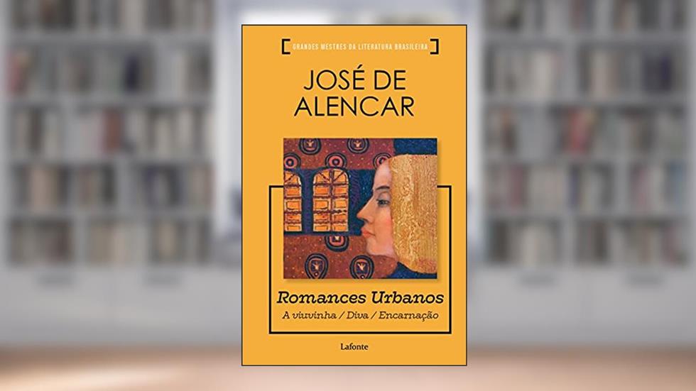 Romances Urbanos, do autor José Alencar de