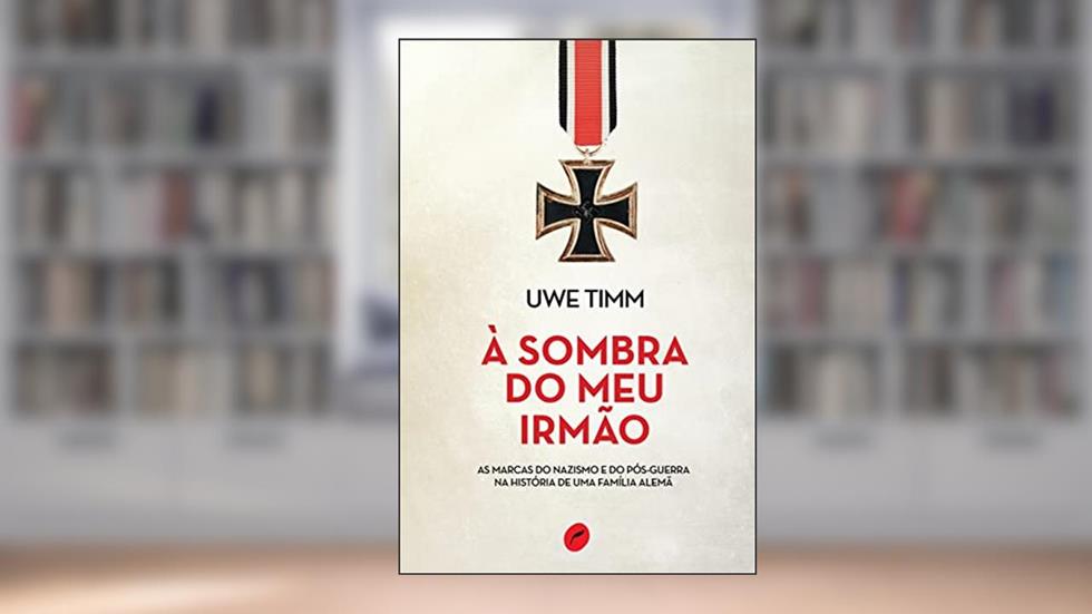 À sombra do meu irmão: As marcas do nazismo e do pós-guerra na história de uma família alemã, do autor Uwe Timm