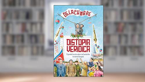 Capa de Distopia verídica: o grande livro de colorir da Família Kim (e outras liturgias), do autor Marcos DeLacumbre