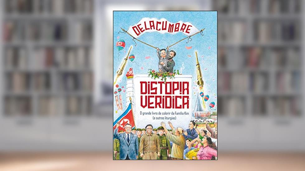 Distopia verídica: o grande livro de colorir da Família Kim (e outras liturgias), do autor Marcos DeLacumbre